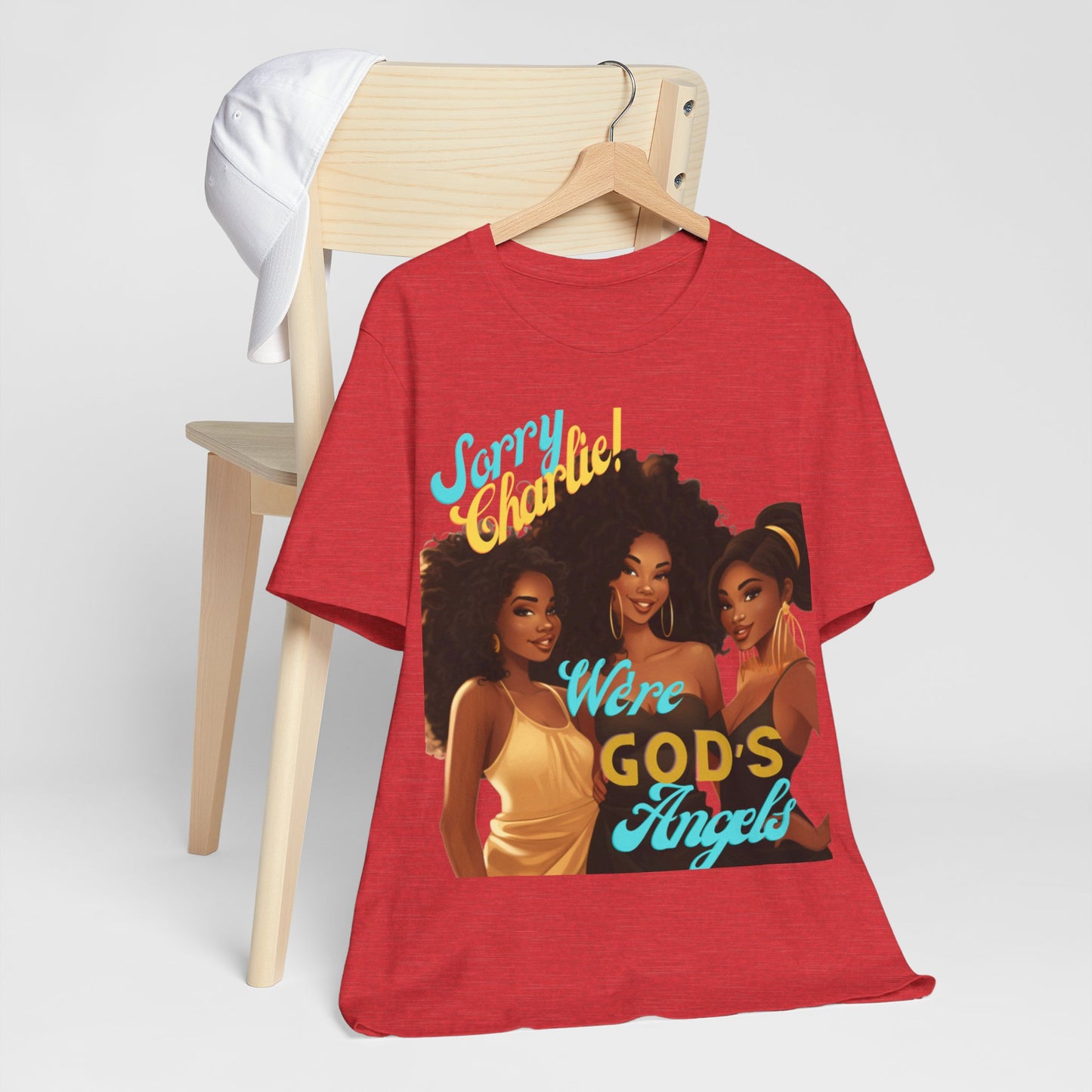 Woman of Faith T-Shirt, Sorry Charlie We're God's Angels T-Shirt