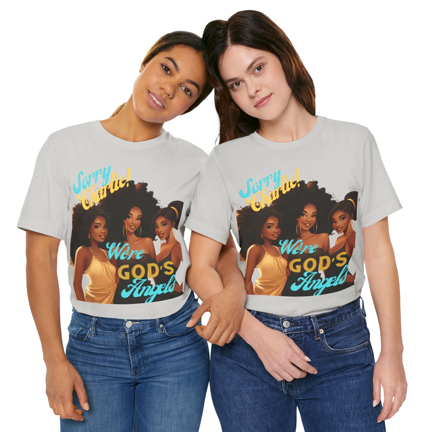 Woman of Faith T-Shirt, Sorry Charlie We're God's Angels T-Shirt