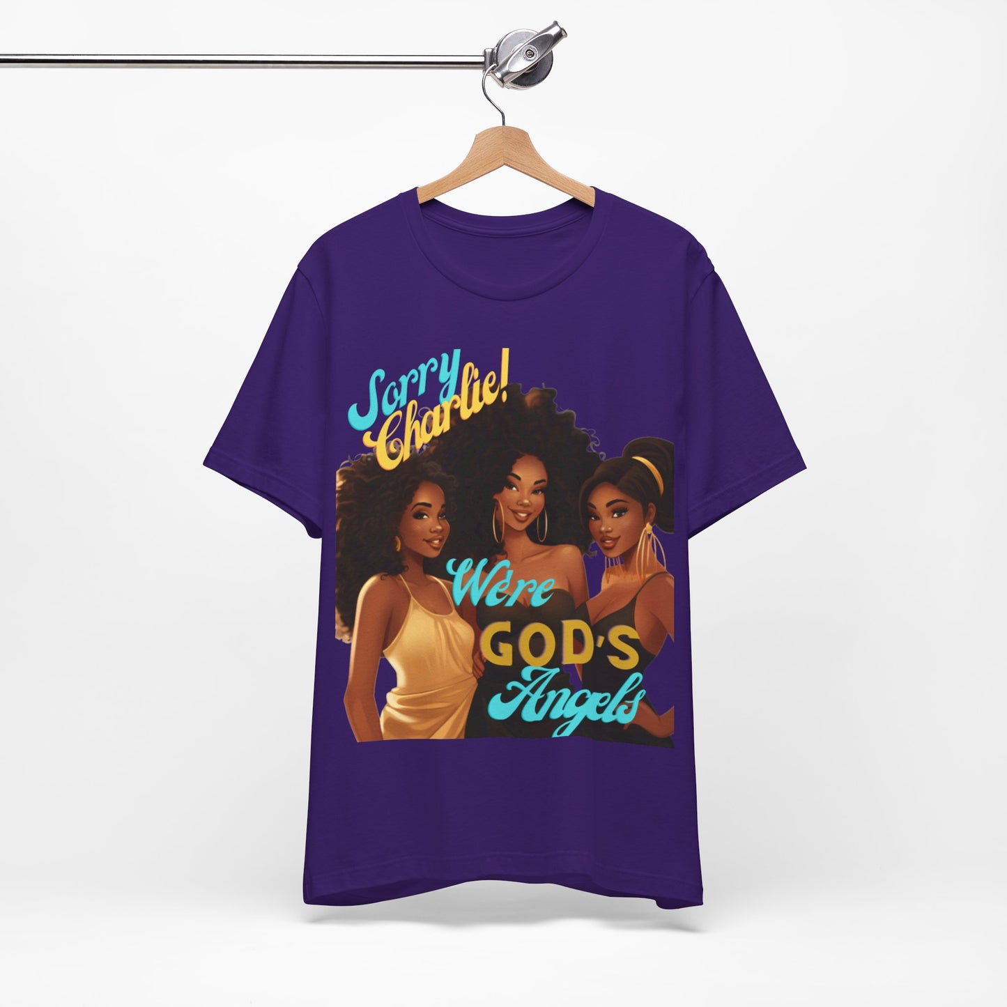 Woman of Faith T-Shirt, Sorry Charlie We're God's Angels T-Shirt