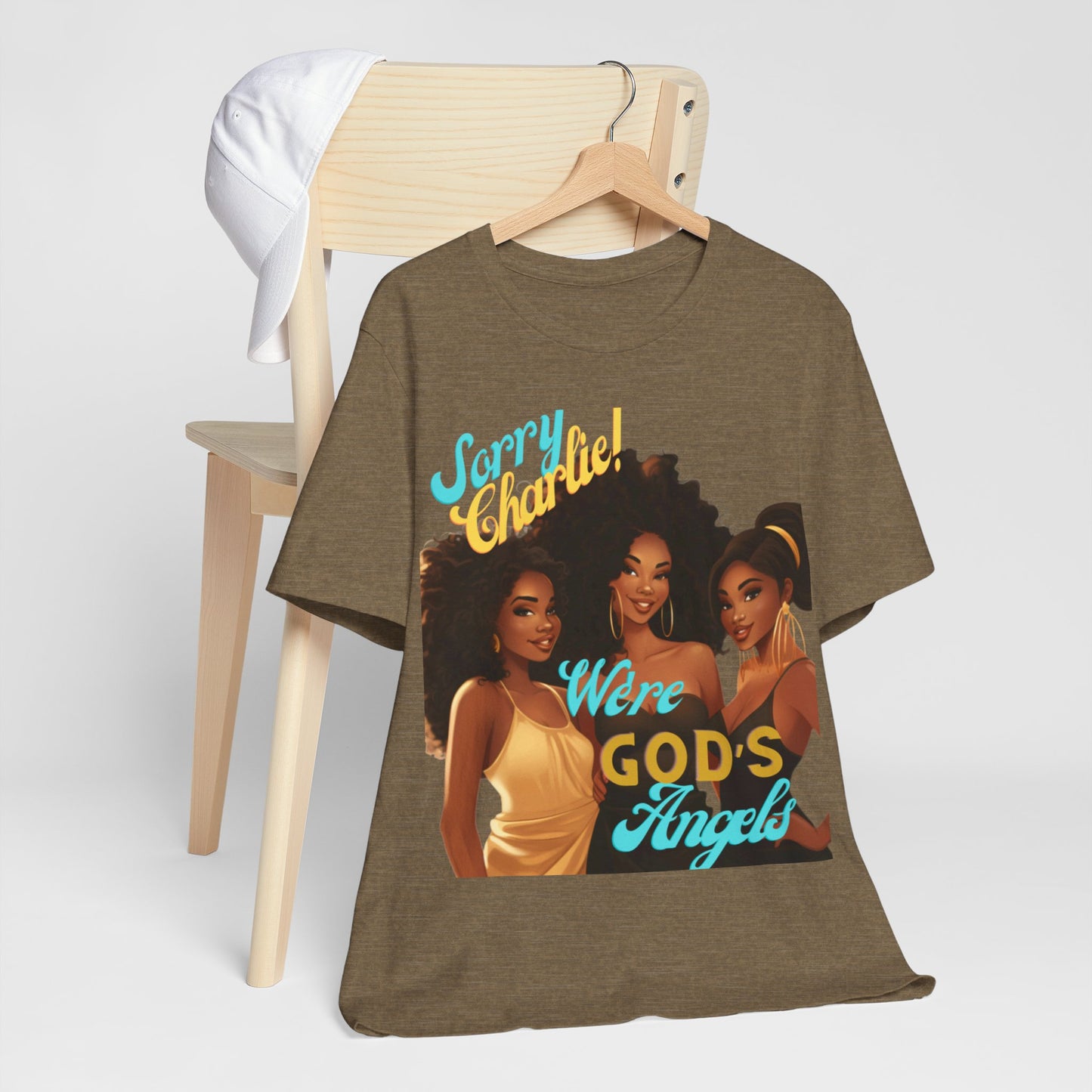 Woman of Faith T-Shirt, Sorry Charlie We're God's Angels T-Shirt