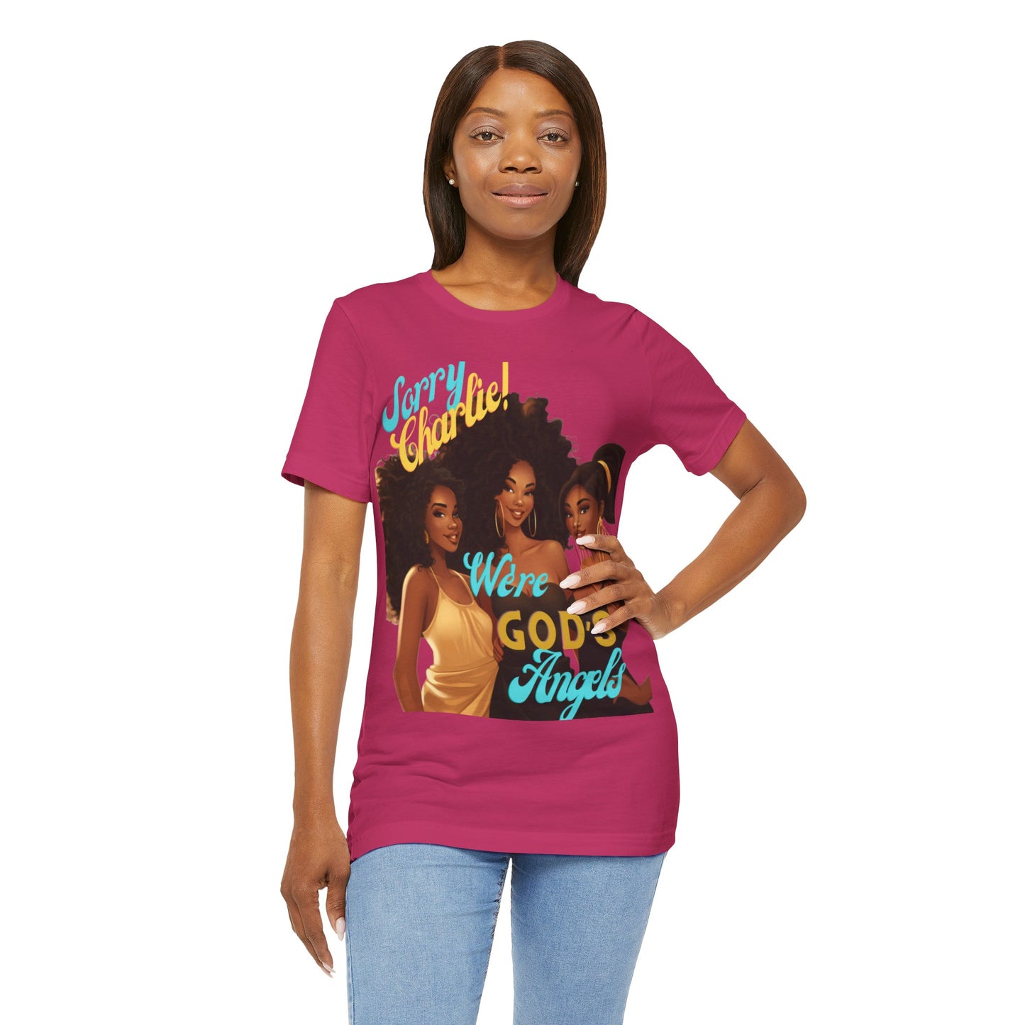 Woman of Faith T-Shirt, Sorry Charlie We're God's Angels T-Shirt