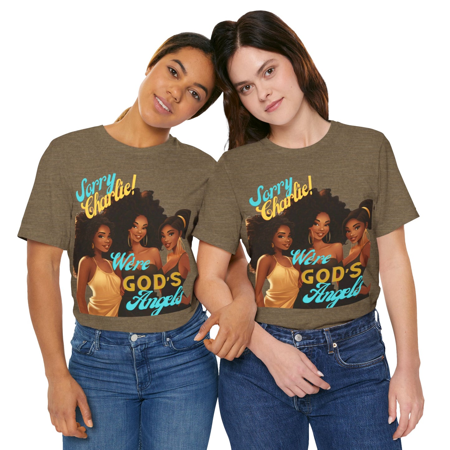 Woman of Faith T-Shirt, Sorry Charlie We're God's Angels T-Shirt