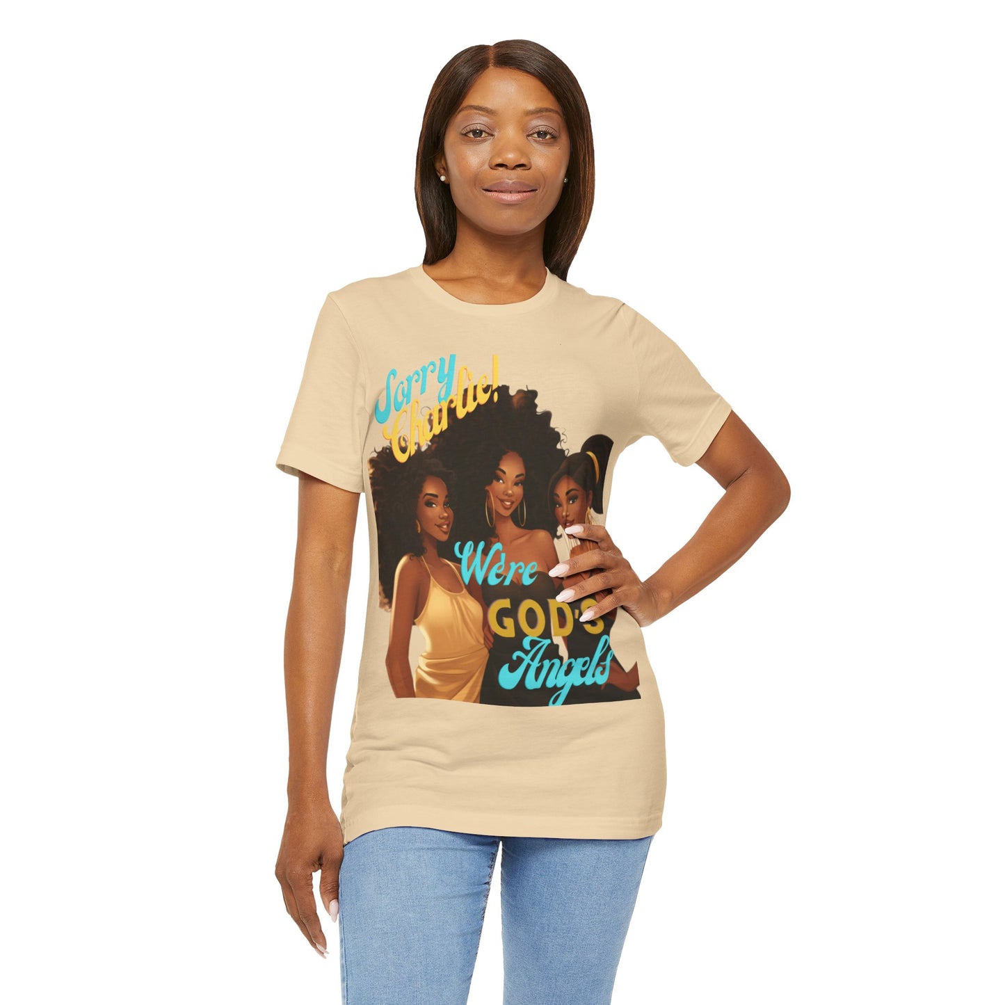 Woman of Faith T-Shirt, Sorry Charlie We're God's Angels T-Shirt