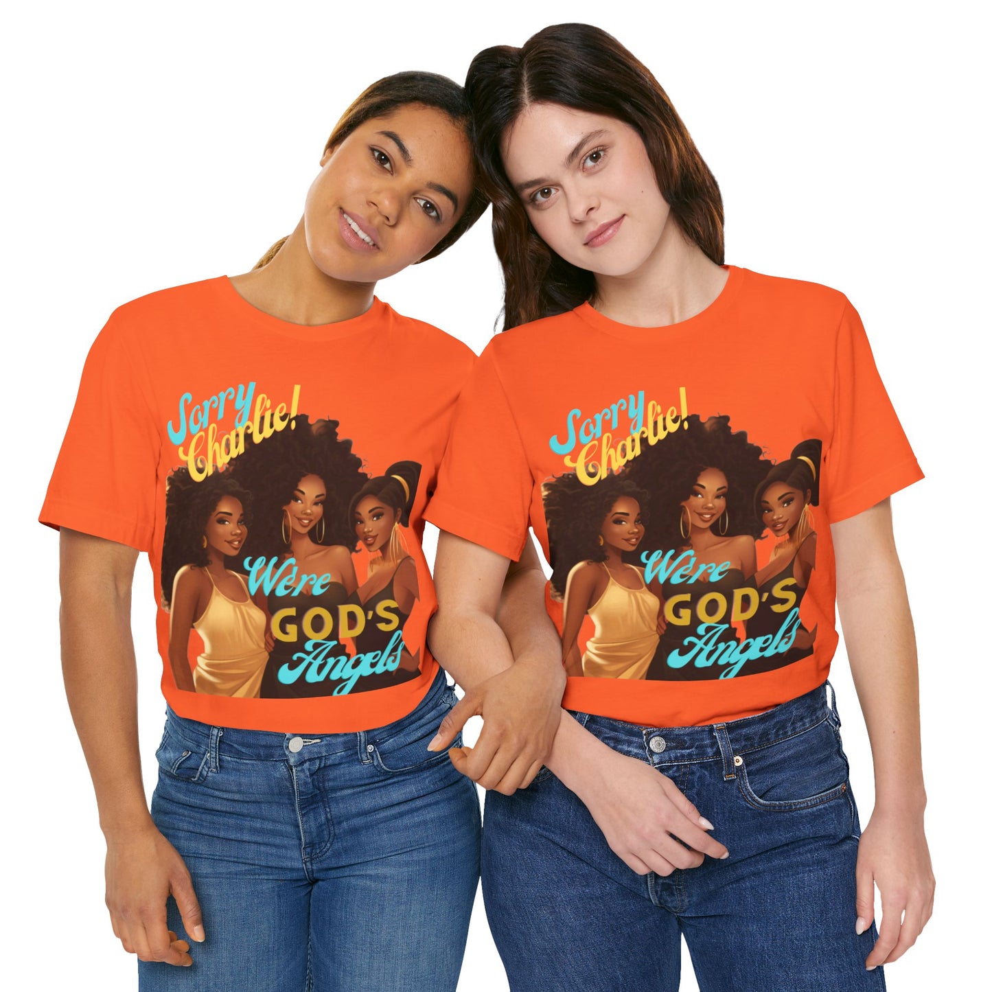 Woman of Faith T-Shirt, Sorry Charlie We're God's Angels T-Shirt