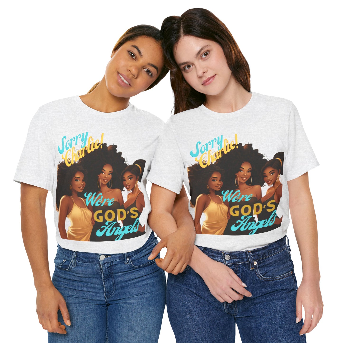 Woman of Faith T-Shirt, Sorry Charlie We're God's Angels T-Shirt