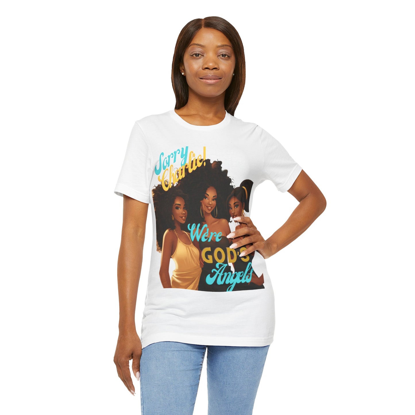 Woman of Faith T-Shirt, Sorry Charlie We're God's Angels T-Shirt