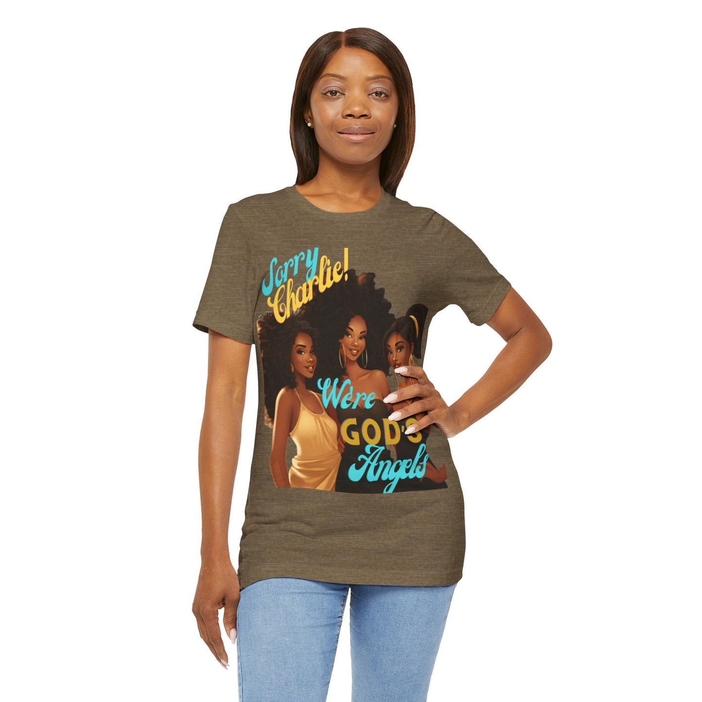 Woman of Faith T-Shirt, Sorry Charlie We're God's Angels T-Shirt