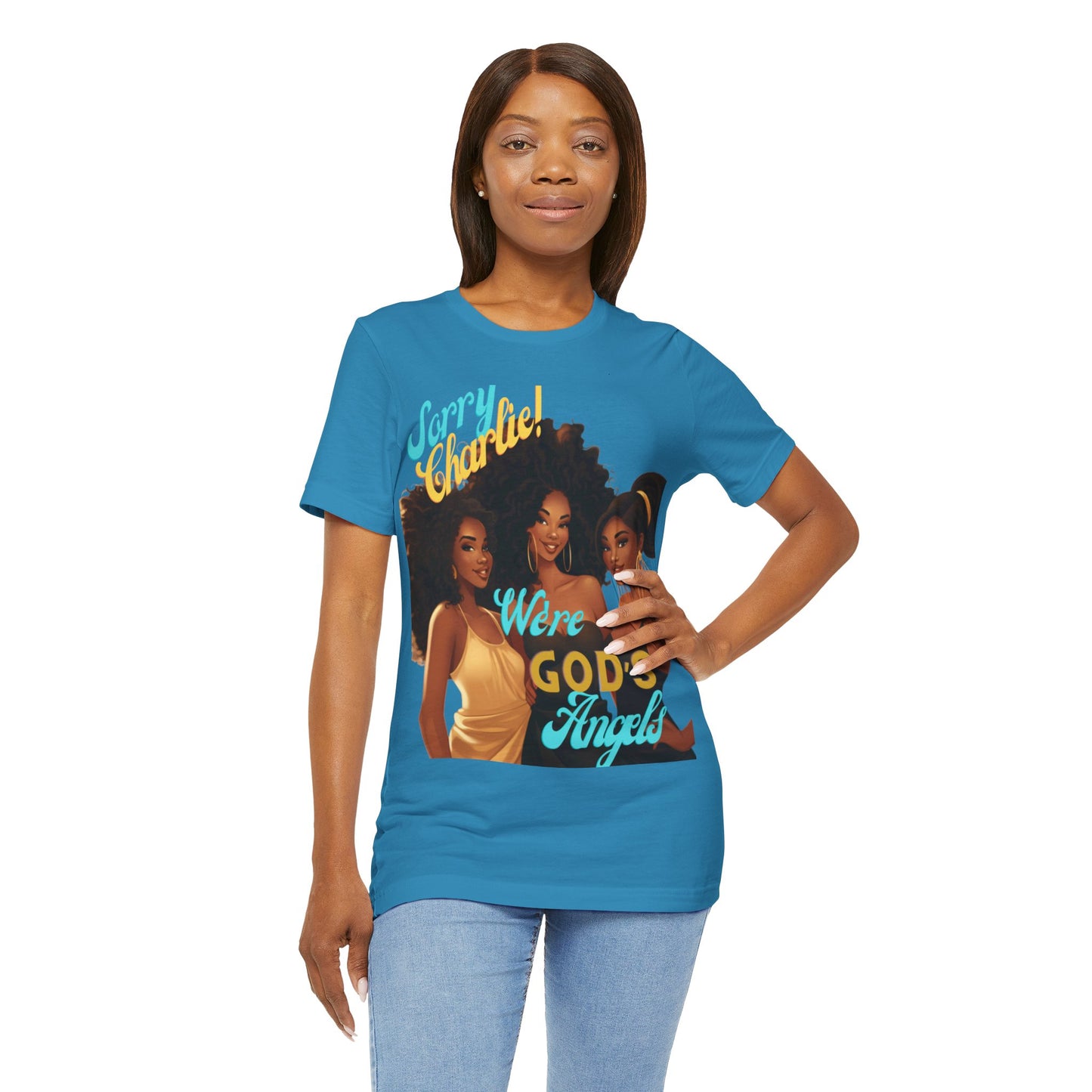 Woman of Faith T-Shirt, Sorry Charlie We're God's Angels T-Shirt