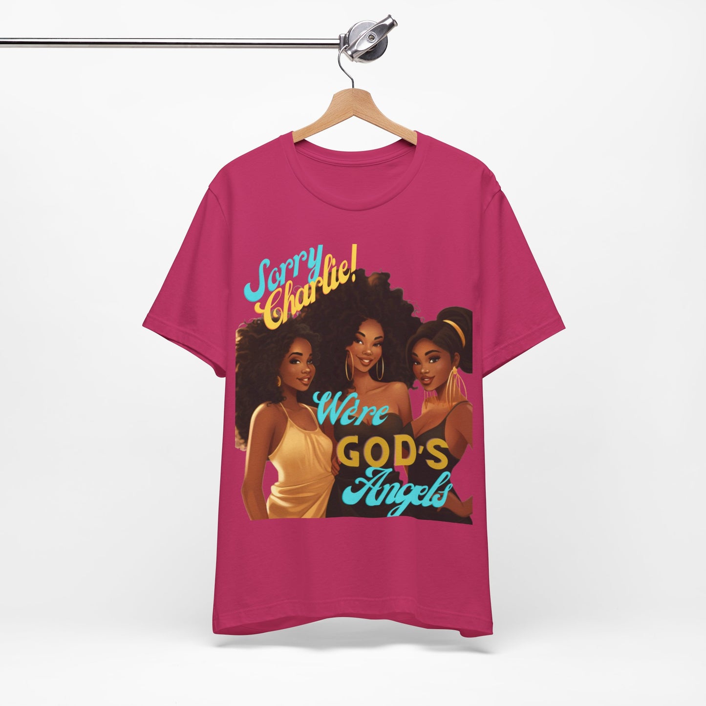 Woman of Faith T-Shirt, Sorry Charlie We're God's Angels T-Shirt