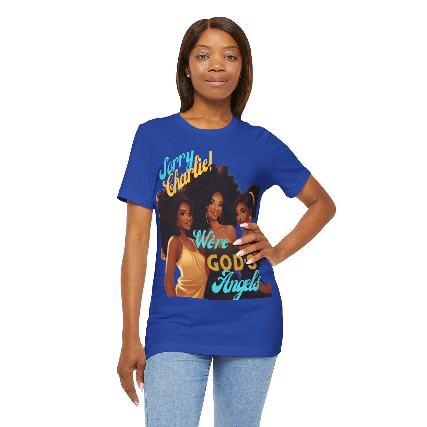 Woman of Faith T-Shirt, Sorry Charlie We're God's Angels T-Shirt