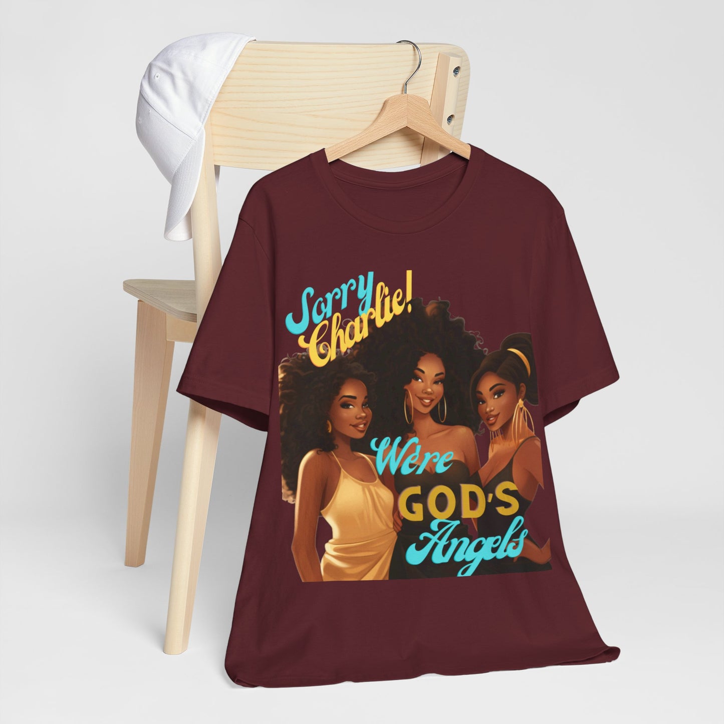 Woman of Faith T-Shirt, Sorry Charlie We're God's Angels T-Shirt