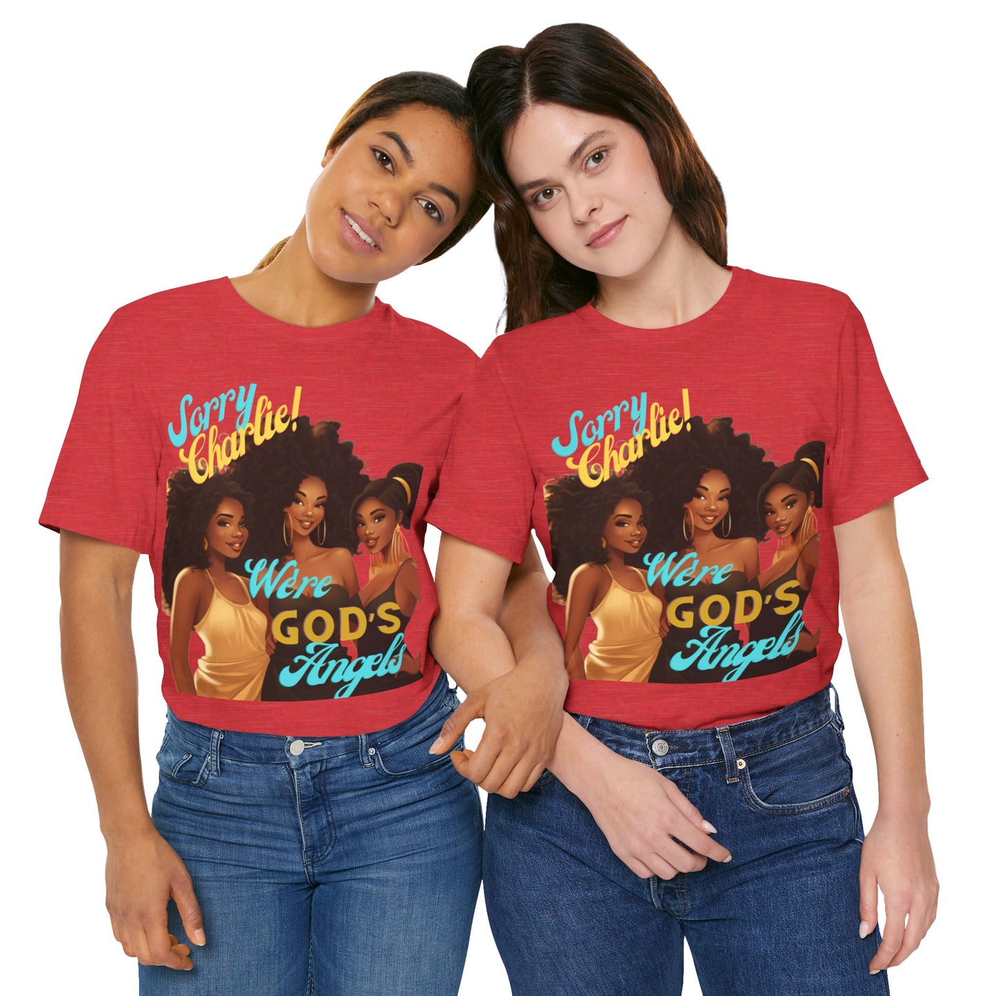 Woman of Faith T-Shirt, Sorry Charlie We're God's Angels T-Shirt
