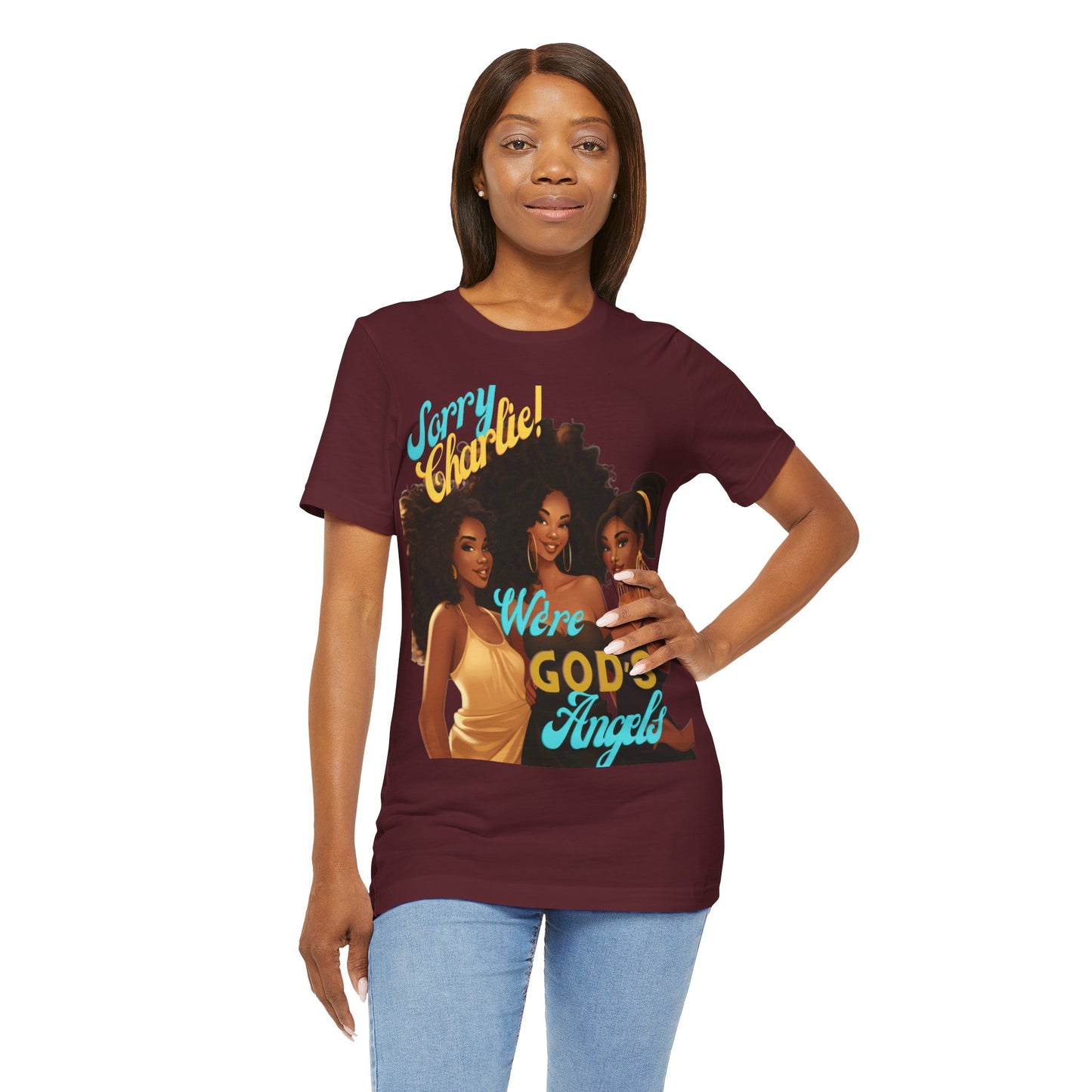 Woman of Faith T-Shirt, Sorry Charlie We're God's Angels T-Shirt