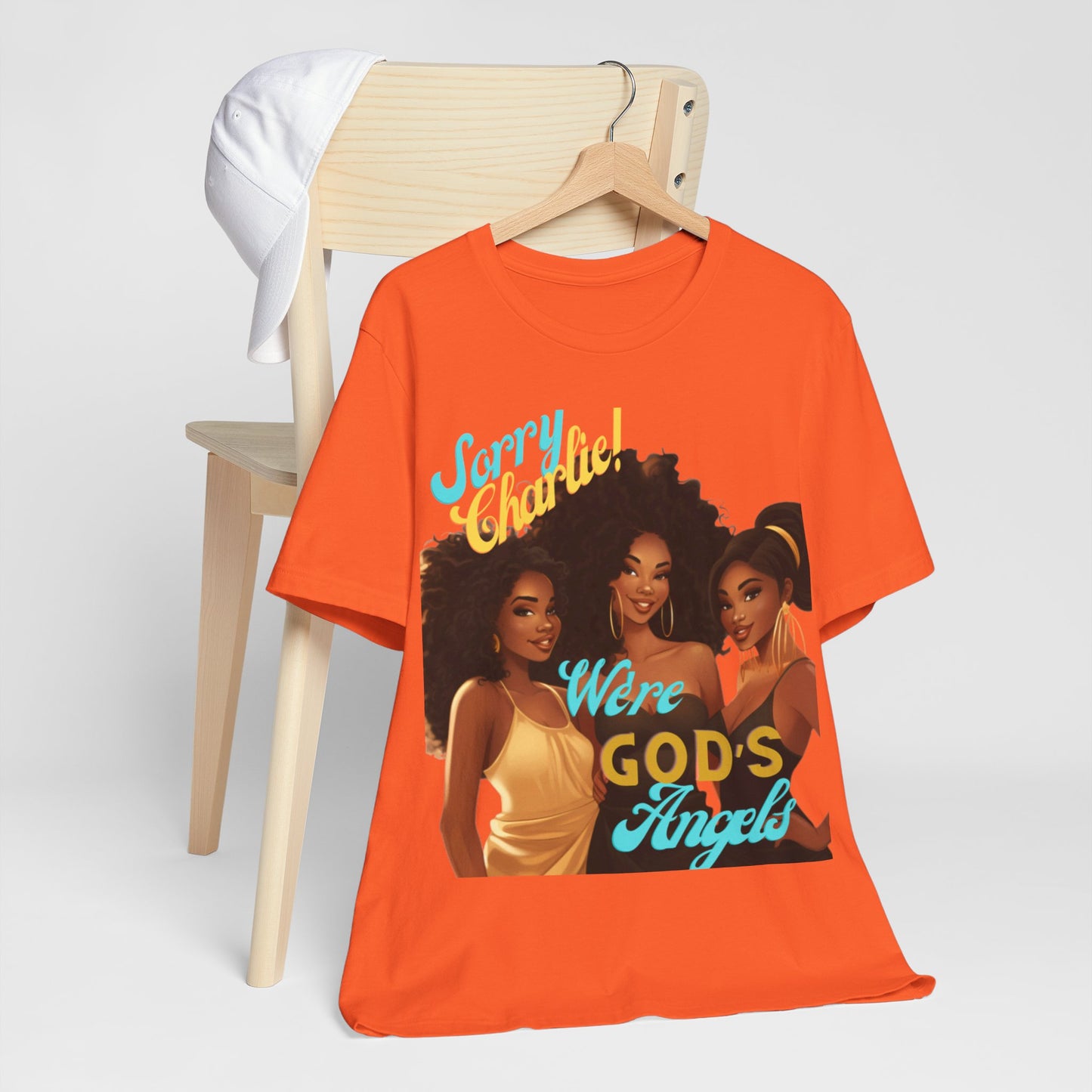 Woman of Faith T-Shirt, Sorry Charlie We're God's Angels T-Shirt