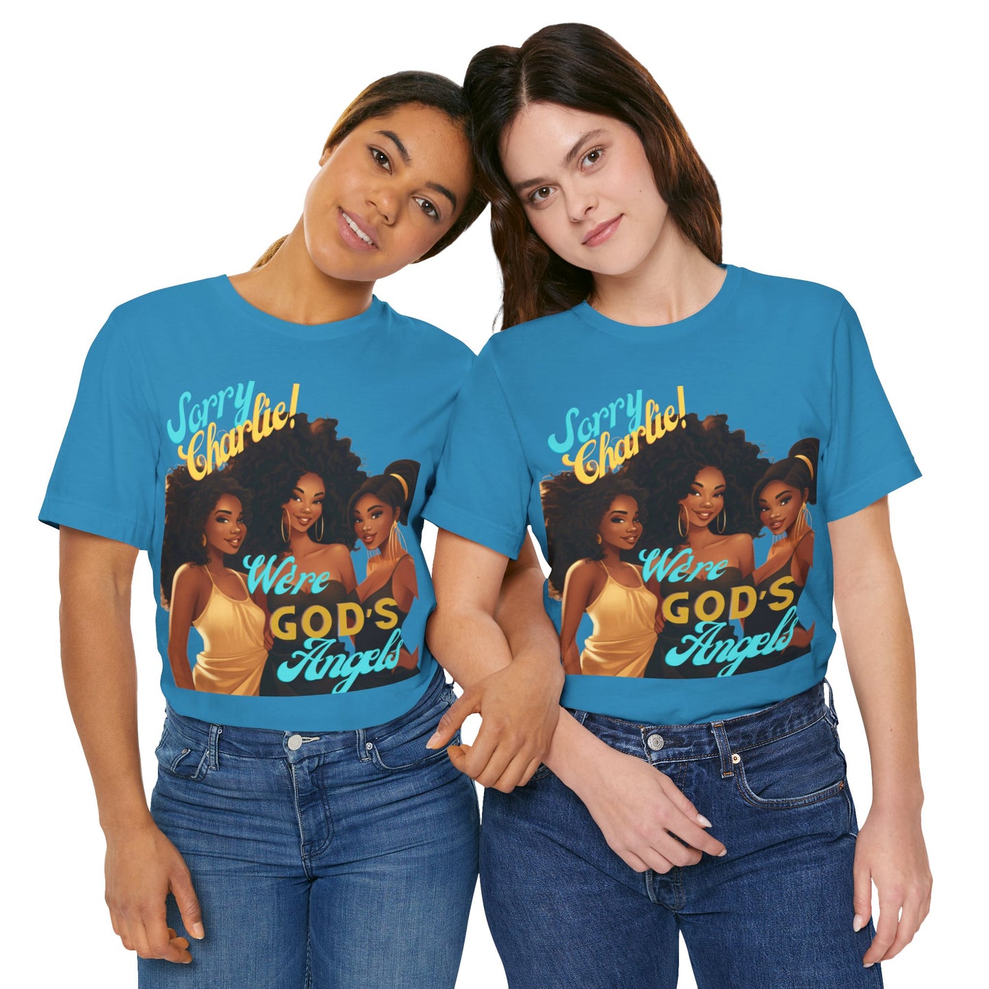 Woman of Faith T-Shirt, Sorry Charlie We're God's Angels T-Shirt