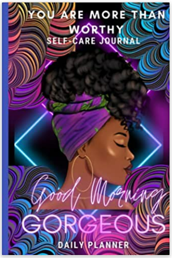 Good Morning Gorgeous: You Are More Than Worthy, Self-Care Journal Paperback –