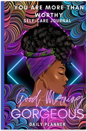 Good Morning Gorgeous: You Are More Than Worthy, Self-Care Journal Paperback –